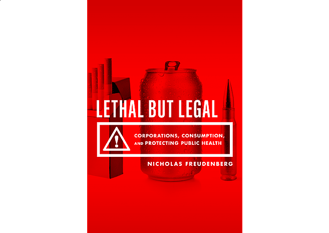 Lethal But Legal by Nicholas Freudenberg | Cover Design by M80 Branding - Large