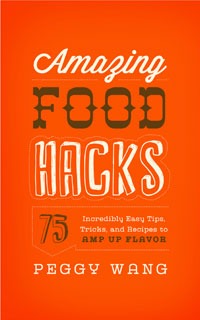 Amazing Food Hacks by Peggy Wang | Cover by M80 Branding