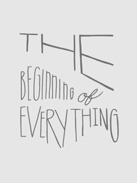 The Beginning of Everything | Lettering by M80 Design, Portland OR